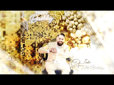 30th Birthdayparty Highlights - By DJJ ISAK ( STUDIO 2BROS )