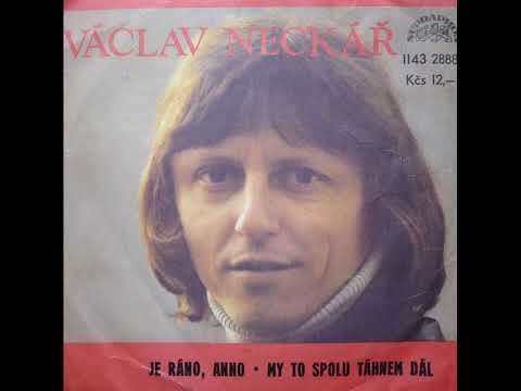 Václav Neckář - Je ráno, Anno (20.1.1984)