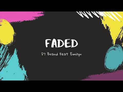 D7 Brand - Faded (Feat Emilyn)