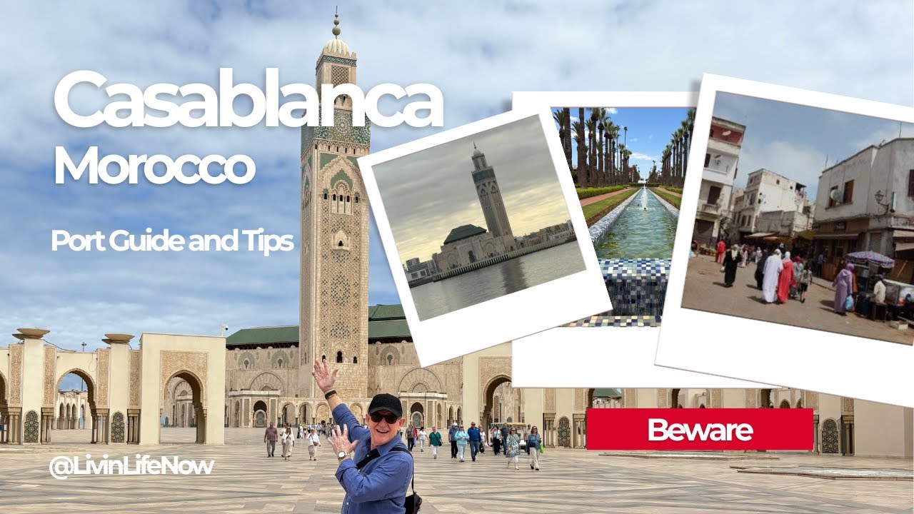 Casablanca - Port Guide and Tips - Can not believe we fell for it - ‪@LivinLifeNow‬ - World Cruise.