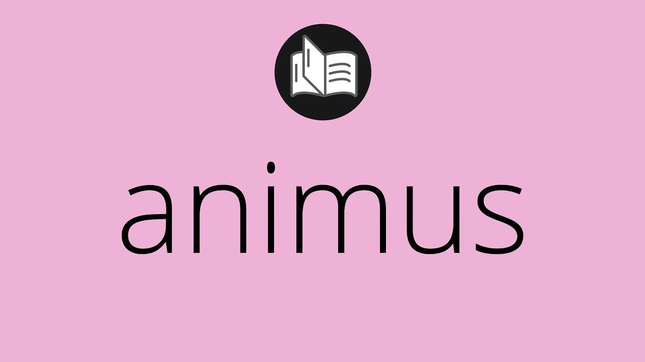 What animus means?