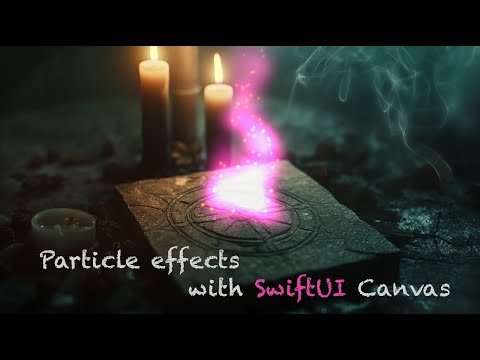 Magical Particle Effects with SwiftUI Canvas [blog post included]