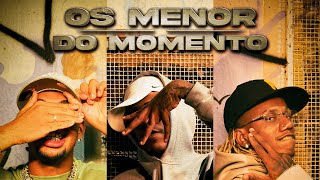 Os Menor do Momento