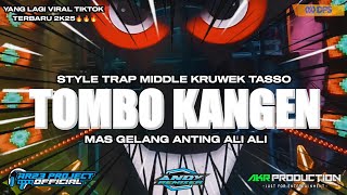 Download lagu DJ YANG LAGI VIRAL TIKTOK TOMBO KANGEN - MAS GELANG ANTING ALI ALI❗TRAP MIDDLE KRUWEK TASSO TERBARU mp3