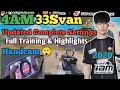 4AM 33Svan Updated Complete Settings • 4AM 33svan Handcam • Training Technique Reveal and Highlights