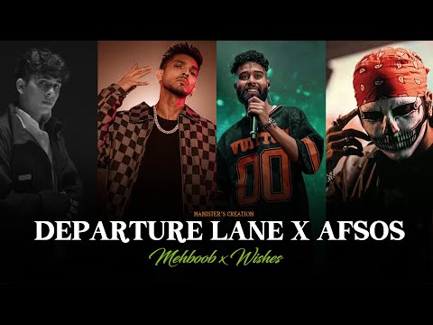 Departure Lane x Afsos x Wishes x Mehboob - Talha Anjum Ft Anuv Jain |Ap Dhillon & Mitraz | Manister