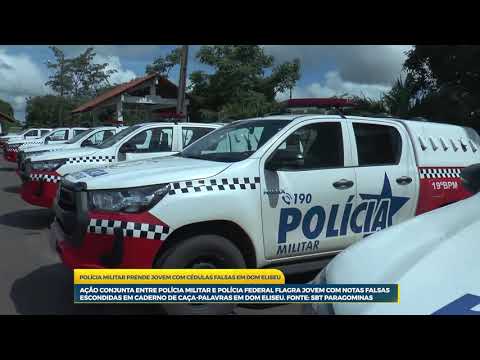 POLÍCIA MILITAR PRENDE JOVEM COM CÉDULAS FALSAS EM DOM ELISEU