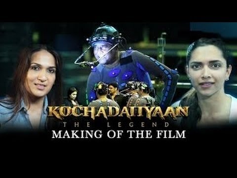 Making Of - Kochadaiiyaan (The Legend) | Rajinikanth & Deepika Padukone