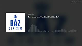 İhracat Yaptıran Web Sitesi Nasıl Kurulur?