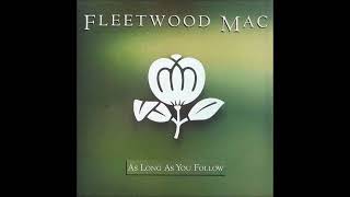 Fleetwood Mac - As Long As You Follow