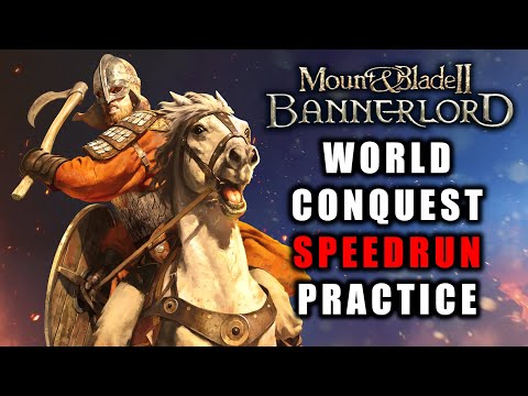 Bannerlord World Conquest Speedrun PRACTICE Livestream