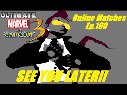 UMVC3 Online Matches Ep.190 - SEE YOU LATER!!