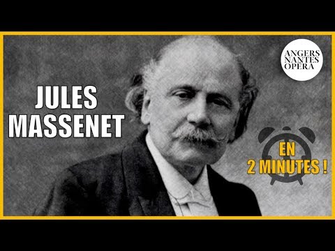 JULES MASSENET... en 2 minutes !