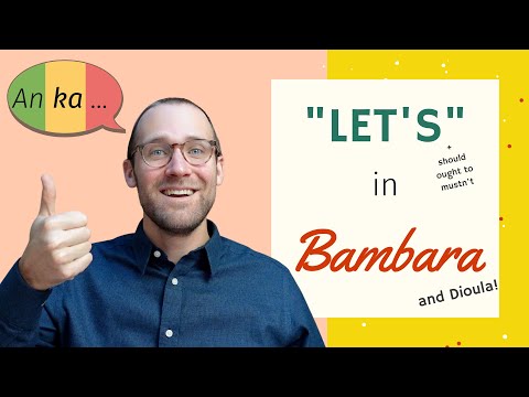 KA/KANA in Bambara/Dioula: How to say "Let's" and more with the optative | Basic Bambara 23