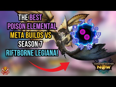 The BEST POISON ELEMENTAL META BUILDS VS SEASON 7 RIFTBORNE LEGIANA l Monster Hunter Now