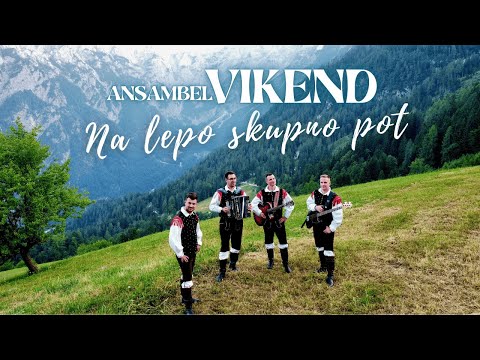 ANSAMBEL VIKEND - NA LEPO SKUPNO POT (Official Video)