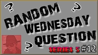 Random Wednesday Question S05 E12 - How much water?