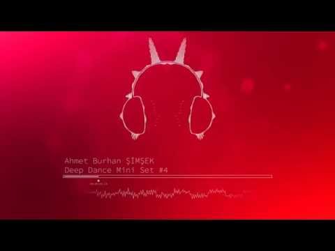 Deep Dance Mini Set #4 | Ahmet B. ŞİMŞEK
