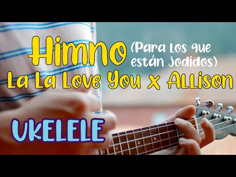 Himno 🎵 UKELELE COVER🎵  (La La Love You y Allison)