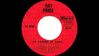 1971 Ray Price - I’d Rather Be Sorry (stereo)