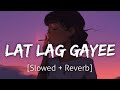 Lat Lag Gayee Slowed Reverb Benny Dayal Lofi Revibe