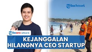 Sederet Kejanggalan Hilangnya CEO Startup di Pantai Bantul, Keluarga Tak Buat Laporan Kehilangan