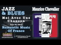 Maurice Chevalier - Moi Avec Une Chanson