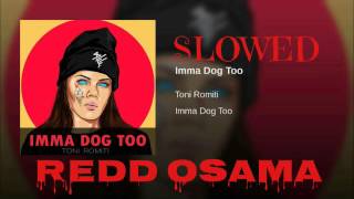 Imma dog too - Toni Romiti [slowed]