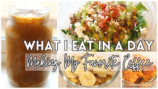 A SIMPLE WHAT I EAT IN A DAY || MAKING MY FAVORITE COFFEE