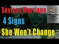 Sexless Marriage 4 Signs She Won T Change