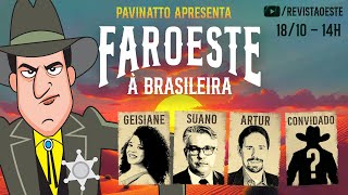 FAROESTE À BRASILEIRA, com PAVINATTO - 18/10/2024