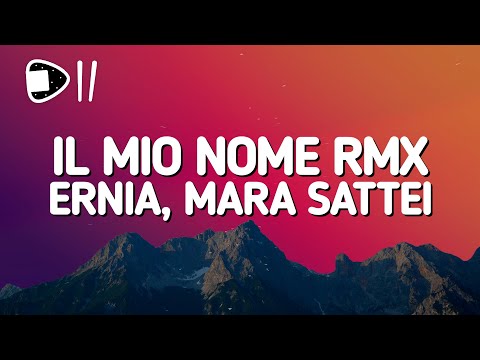 Ernia, Mara Sattei - IL MIO NOME RMX (Testo/Lyrics) [Non ci sei solo tu nei pensieri miei]