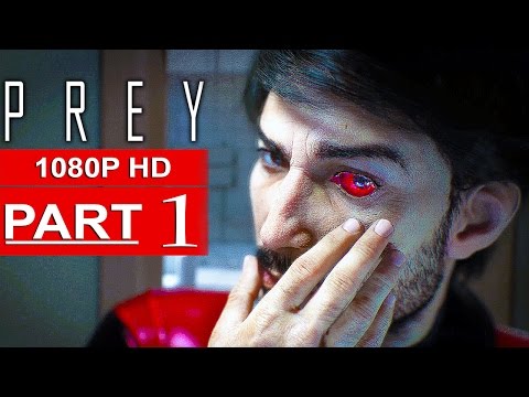 PREY Gameplay Walkthrough Part 1 [1080p HD XBOX ONE] - No Commentary