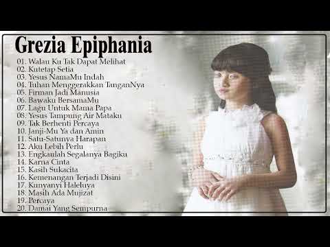 Grezia Epiphania  Full Album 2020   Lagu Rohani Kristen Terbaru 2020 True Worship