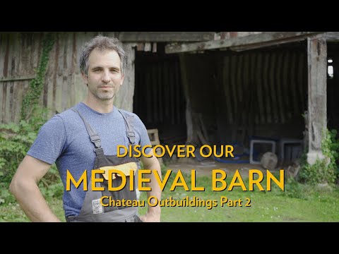 Discover our MEDIEVAL BARN - How to renovate a Chateau (Without killing your partner) ep.27