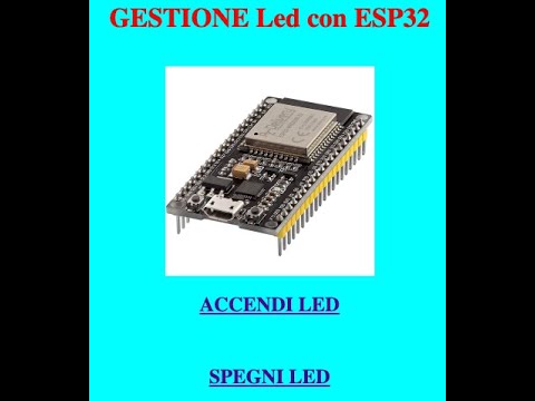 Episodio 2 di ESP 32 : Navigare tra pagine Web e accendere / spegnere LED tramite pagina web ...