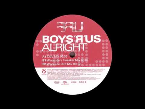 Boys 'R' Us - Alright (Wackside's Tweaker Mix) (Kontor)