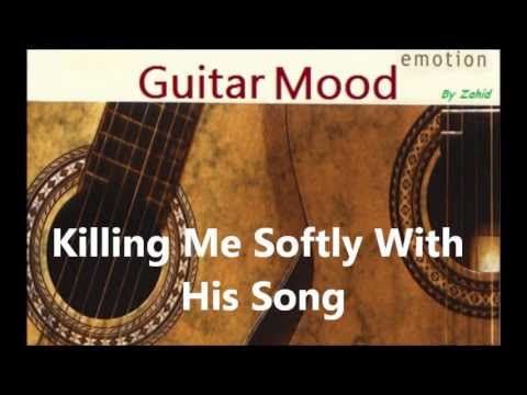 Guitar Mood - Killing Me Softly With His Song