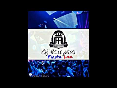Dj Vampero - Fiesta Loca ( NEEW MIX ) 2016