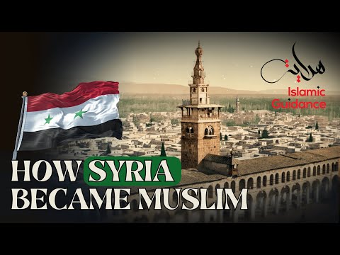 How Syria Became Muslim – Bilad Ash Sham