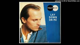 Miguel Bose - Lay Down On Me (1987) HD