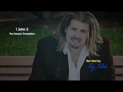 1 John 3 (TPT) The Passion Translation with Roy Fields