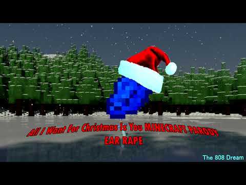 Minecraft Parody: Mariah Carey - All I Want For Christmas Is You [808 DREAM] [EARRAPE]