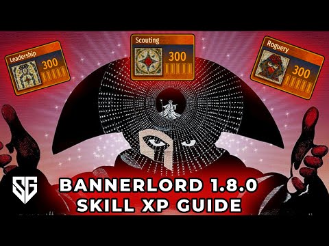 Bannerlord Patch 1.8.0 Skill XP Guide - All Updated Skills Tested!