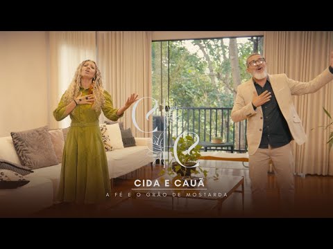 CIDA E CAUÃ - A FÉ E O GRÃO DE MOSTARDA  - MÚSICA GOSPEL