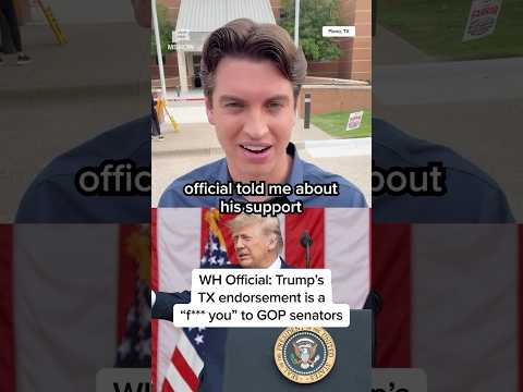 WH Official: Trump's Texas endorsement is a "f*** you" to GOP senators