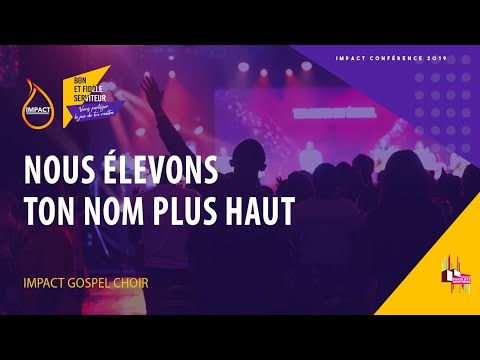 NOUS ÉLEVONS TON NOM PLUS HAUT I Impact Gospel Choir - Marianne Assogbavi