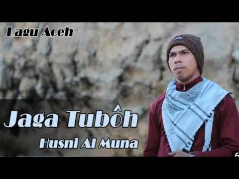 jaga tuboh tgk husni almuna lagu aceh yg sedang virall