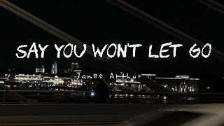 Say You Won't Let Go - James Arthur (speed up and lyrics)