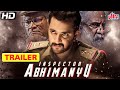 INSPECTOR ABHIMANYU (2021) Official Trailer | New Released Hindi Dubbed Movie | Kovera | Himansee